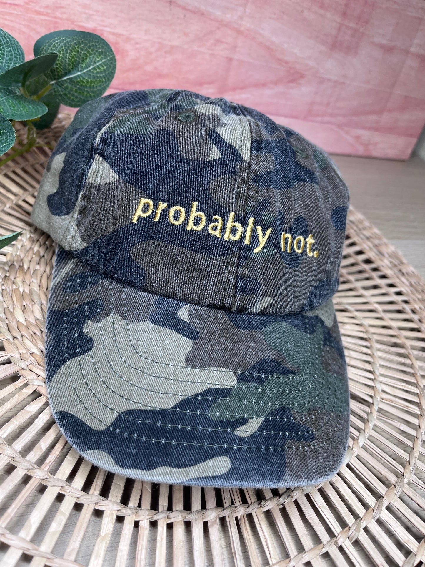 PROBABLY NOT. EMBROIDERED CAP