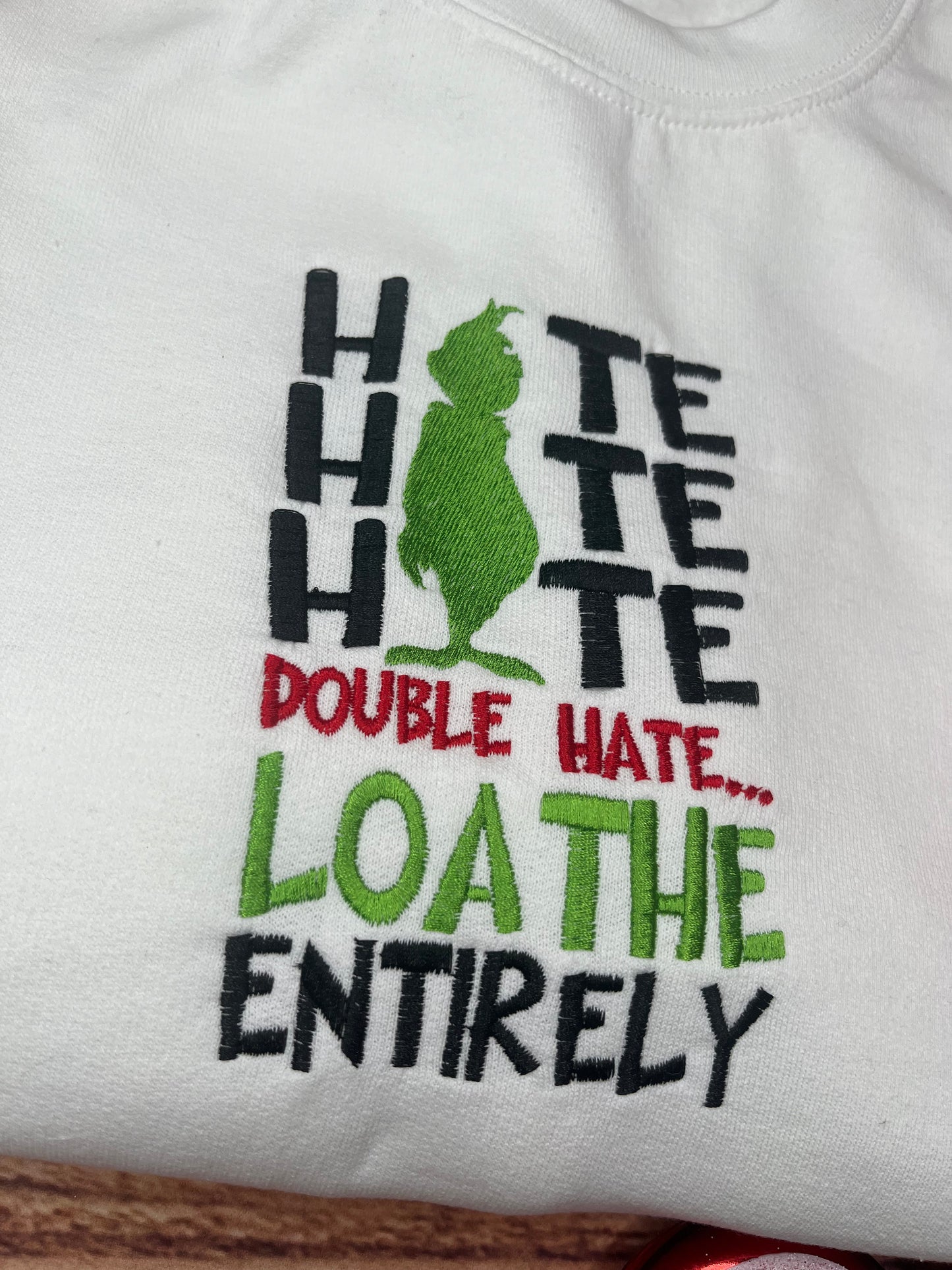 HATE HATE HATE DOUBLE HATE LOATHE ENTIRELY EMBROIDERED SWEATSHIRT