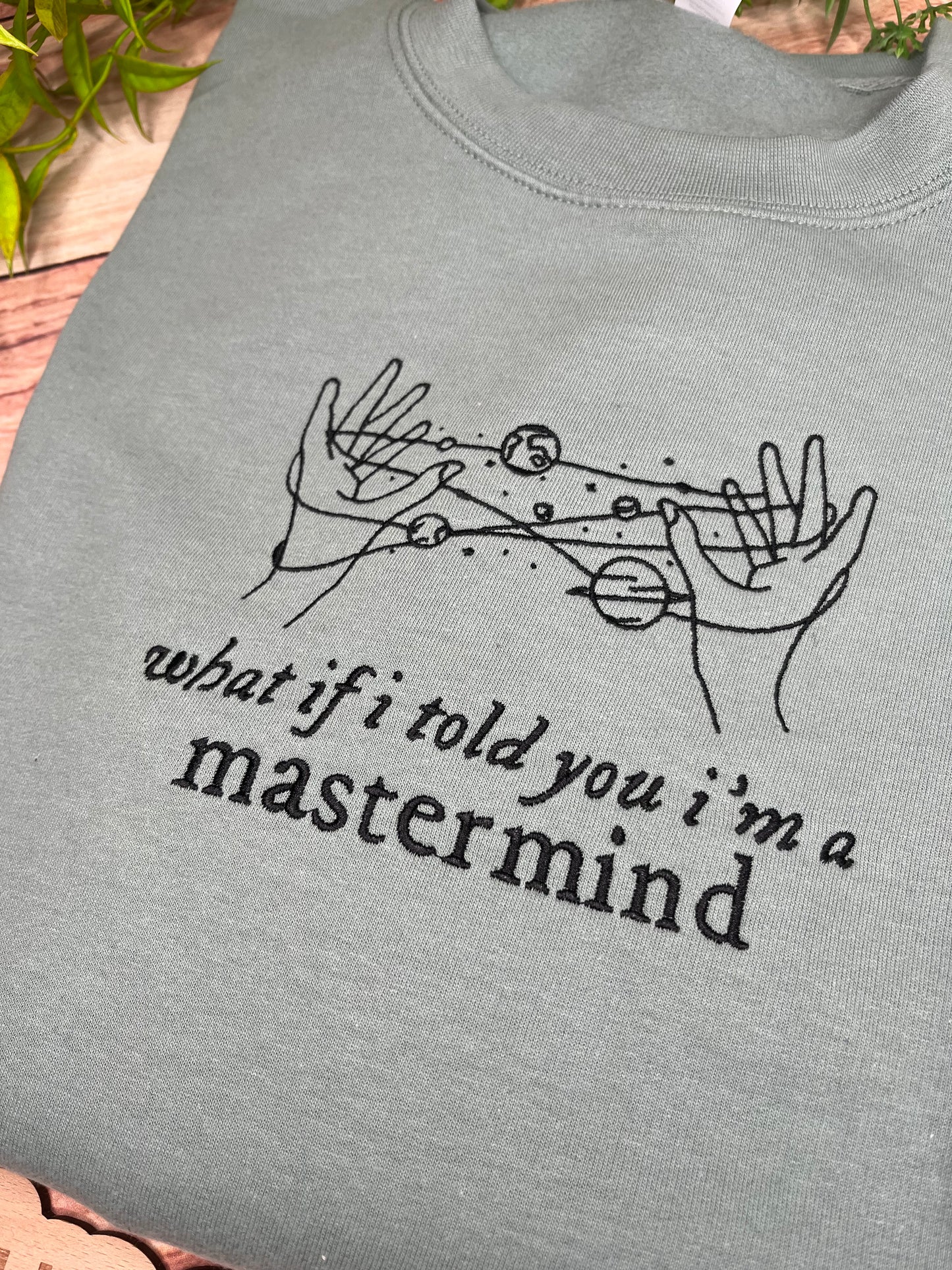 WHAT IF I TOLD YOU IM A MASTERMIND SWEATSHIRT