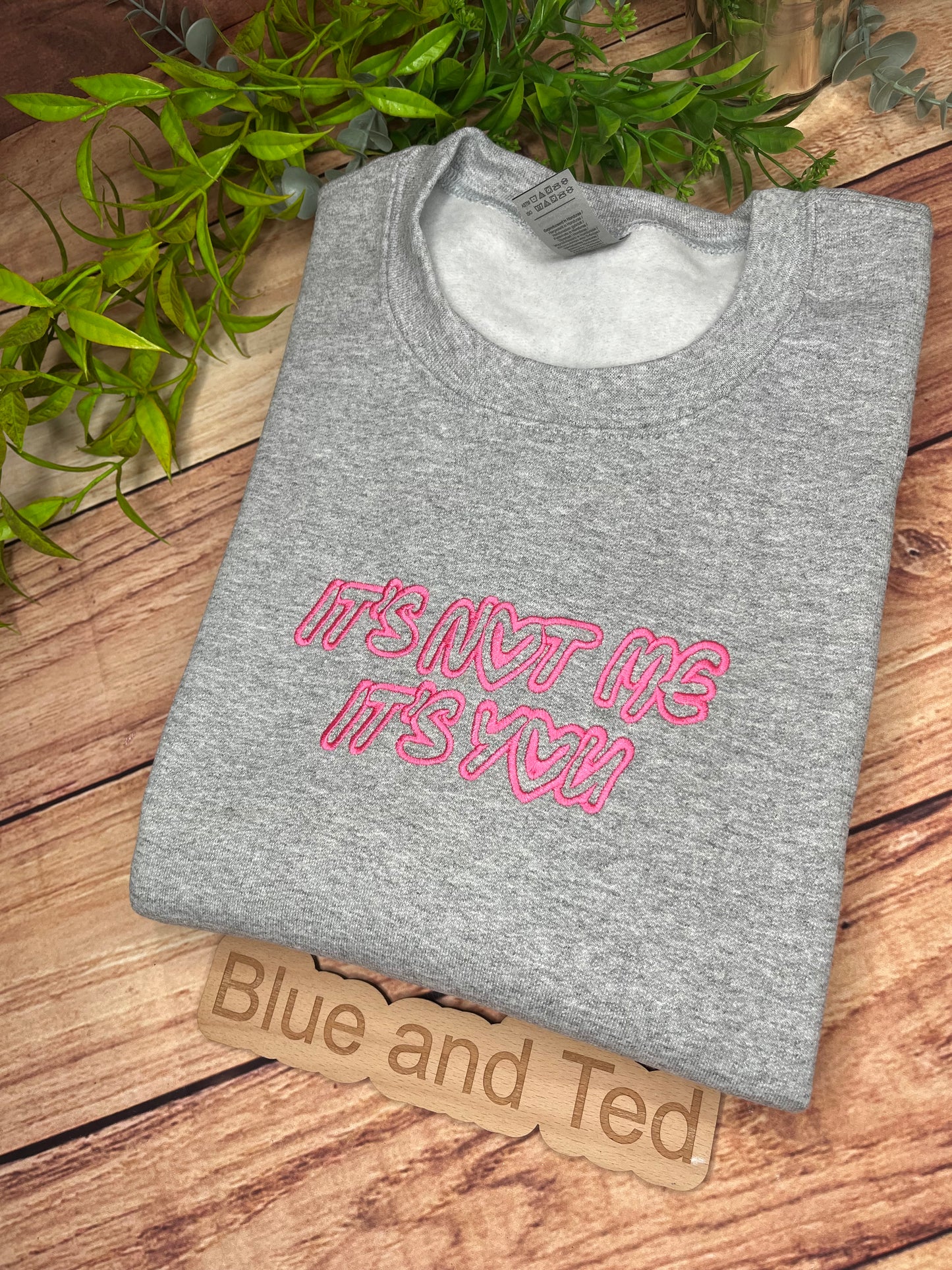 ITS NOT ME ITS YOU EMBROIDERED SWEATSHIRT