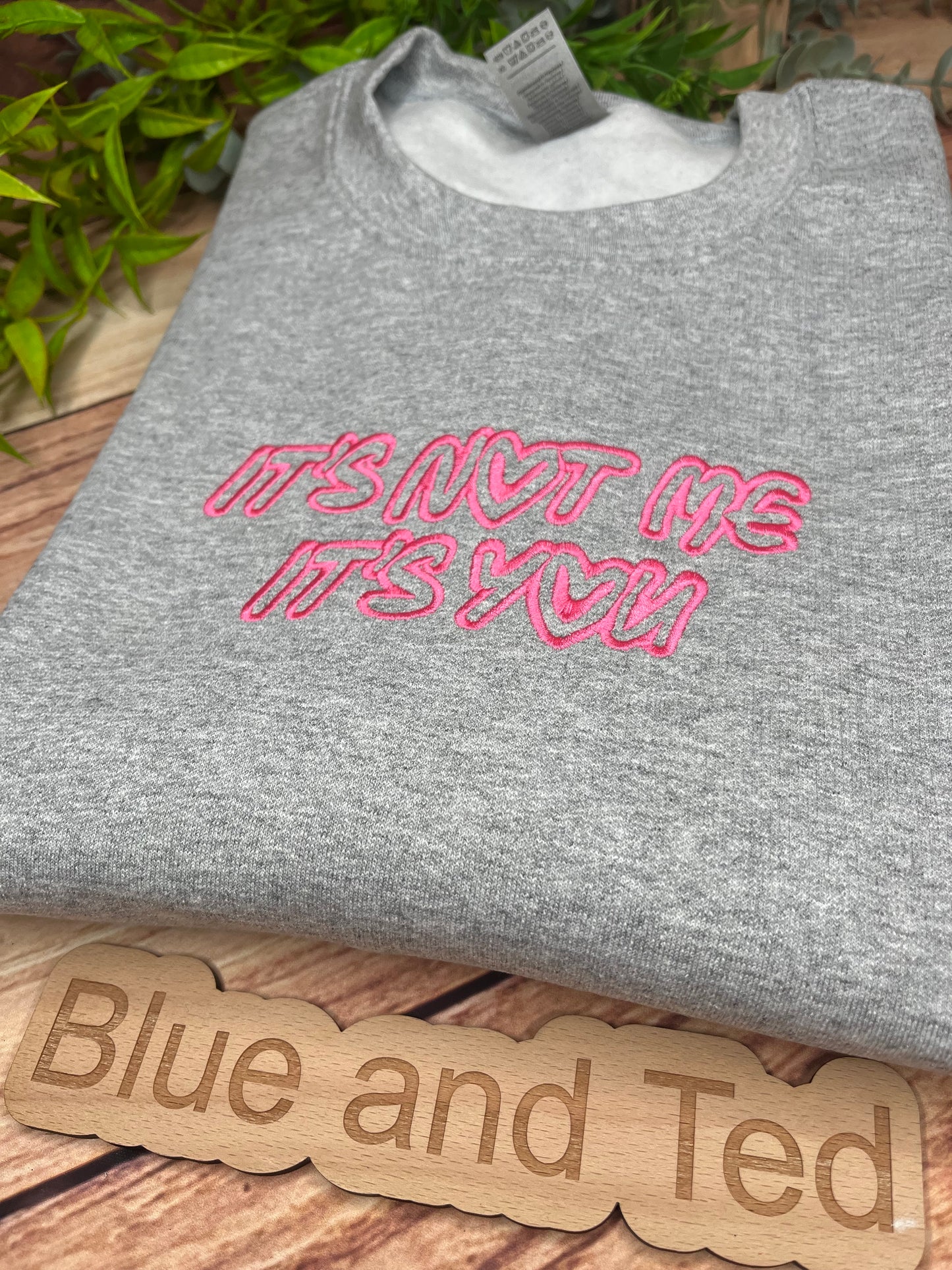 ITS NOT ME ITS YOU EMBROIDERED SWEATSHIRT
