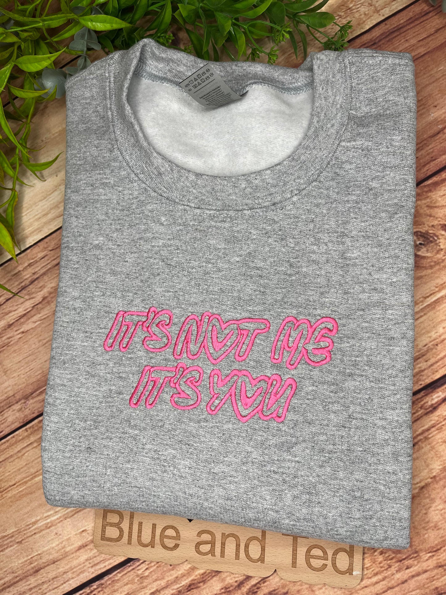 ITS NOT ME ITS YOU EMBROIDERED SWEATSHIRT