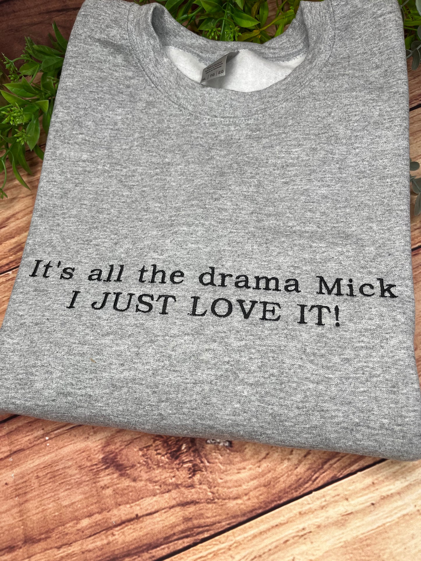 ITS ALL THE DRAMA MICK, GAVIN AND STACEY EMBROIDERED SWEATSHIRT