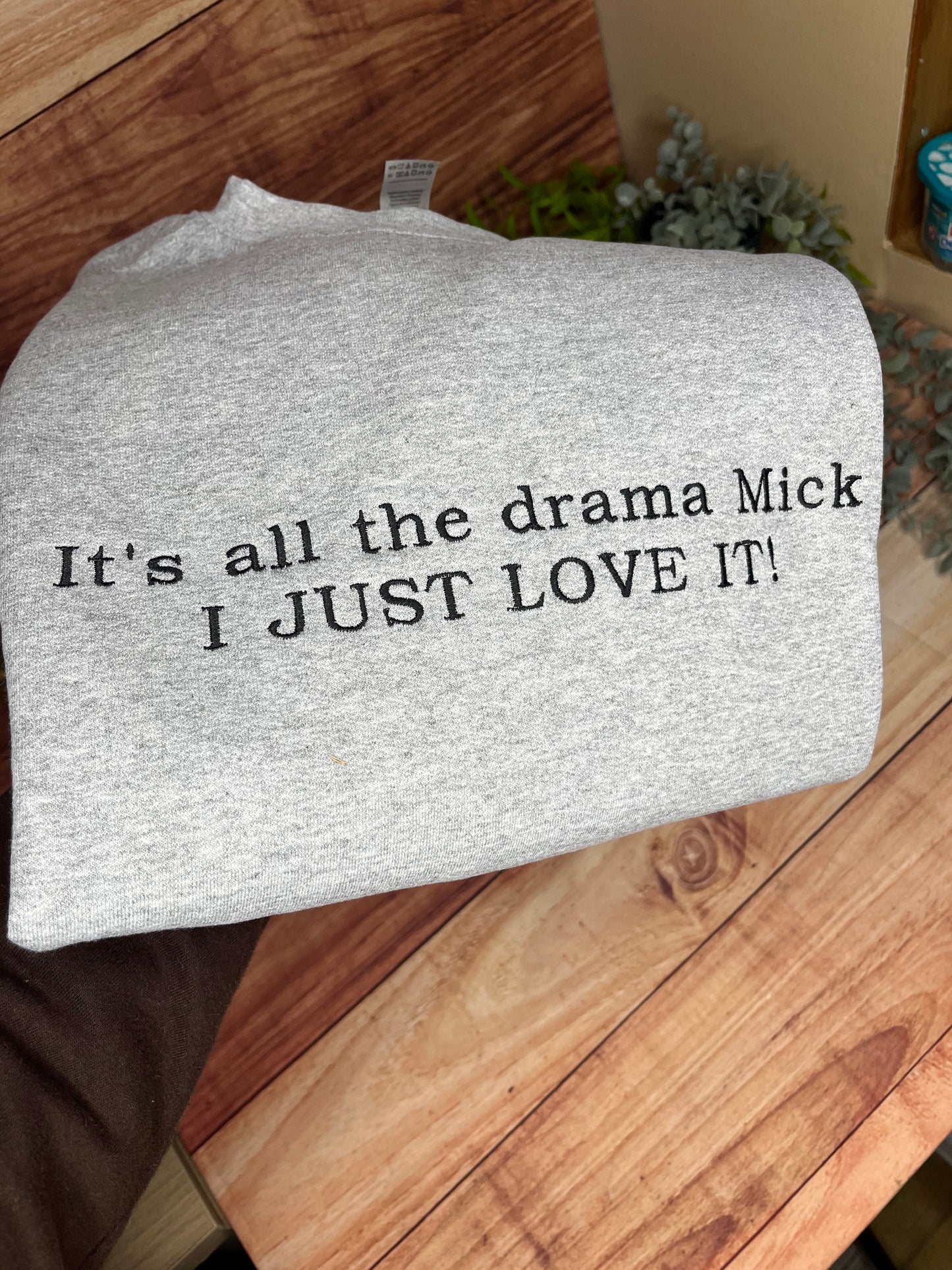 ITS ALL THE DRAMA MICK, GAVIN AND STACEY EMBROIDERED SWEATSHIRT
