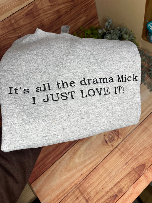 ITS ALL THE DRAMA MICK, GAVIN AND STACEY EMBROIDERED SWEATSHIRT