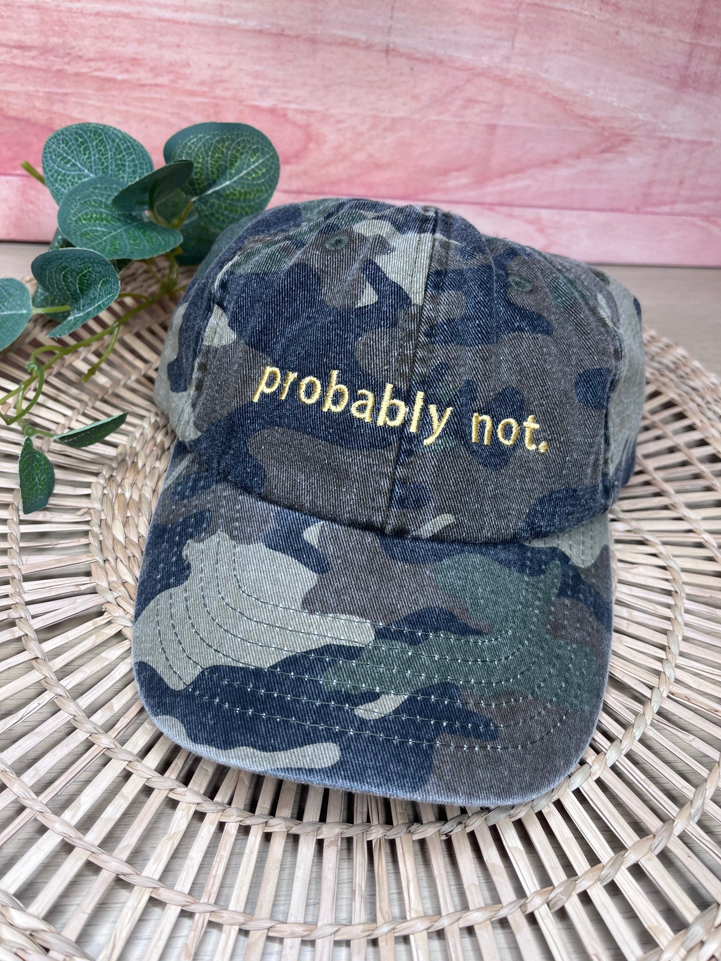 PROBABLY NOT. EMBROIDERED CAP