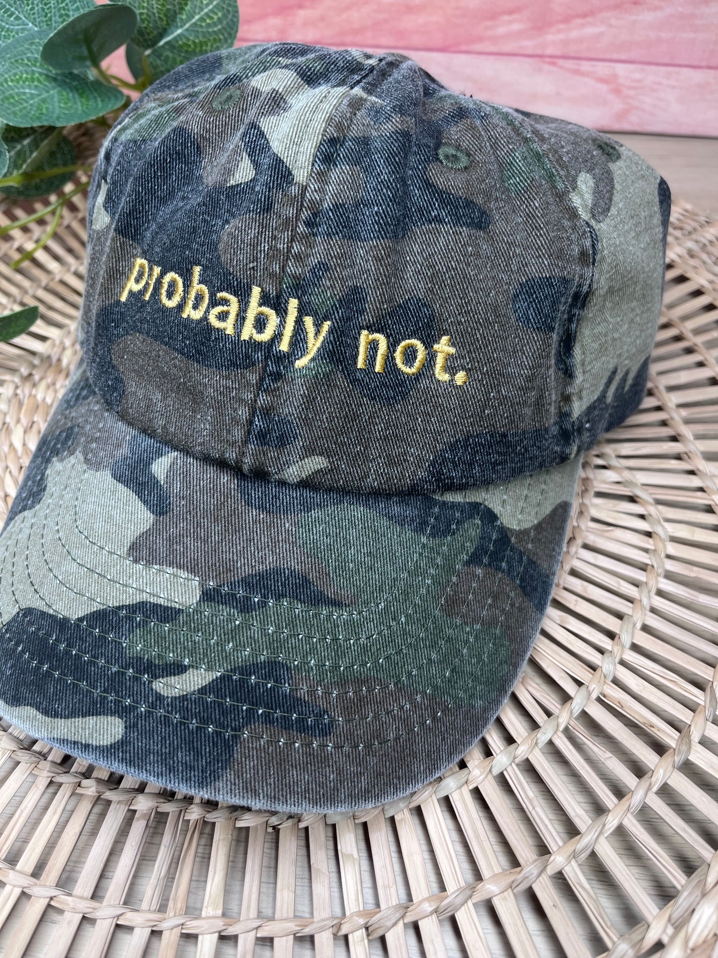 PROBABLY NOT. EMBROIDERED CAP