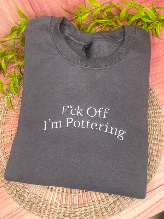F*CK OFF IM POTTERING EMBROIDERED SWEATSHIRT