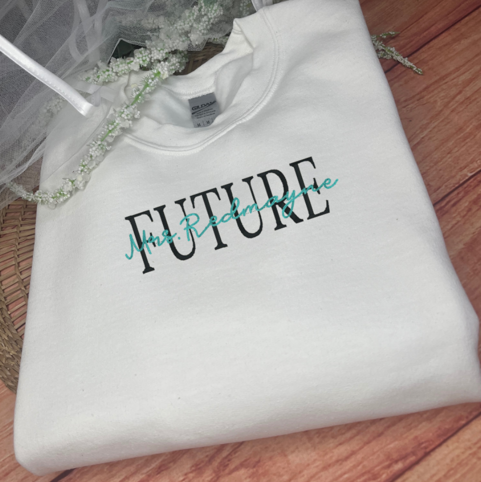 FUTURE MRS EMBROIDERED BRIDAL ENGAGEMENT SWEATSHIRT